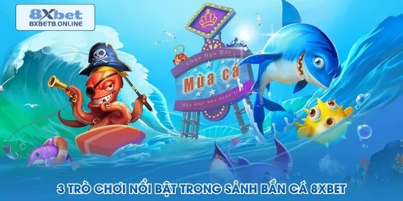 Các trò bắn cá với cơ chế và mức cược khác nhau