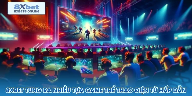 Các tựa game thể thao điện tử được mở kèo trong sảnh esports