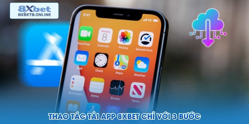 Ba bước tải và cài ứng dụng 8XBET trên điện thoại